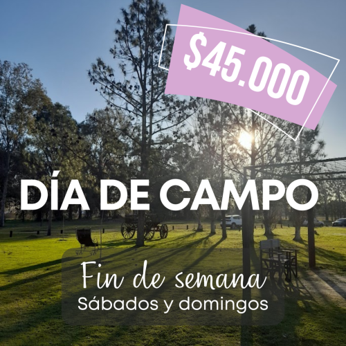 Sábado 24 de Mayo | DÍA DE CAMPO | ¡Reservá sólo con el 20% de seña!