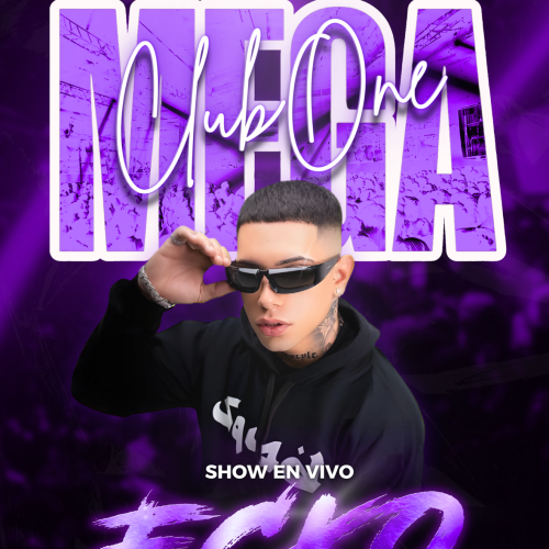 SHOW EN VIVO ECKO - MEGA CLUB ONE - VIERNES 1 DE MAYO
