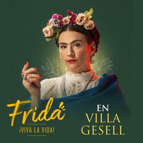 FRIDA VIVA LA VIDA en Villa Gesell