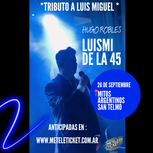 TRIBUTO A LUIS MIGUEL - EL LUISMI DE LA 45