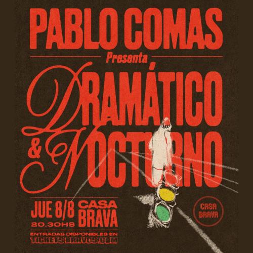 PABLO COMAS presenta DRAMÁTICO & NOCTURNO