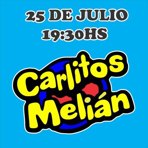 CARLITOS MELIAN SABADO 25 DE JULIO 