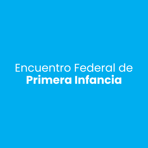 Encuentro Federal de Primera Infancia