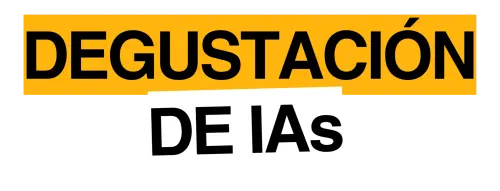 Degustación de IAs