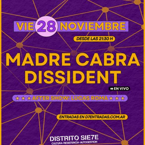 MADRE CABRA & DISSIDENT EN D7