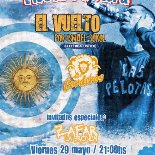 Fiesta Pelotera: El Vuelto (Ismael Sokol) + Corderos + Zafar la Bronca