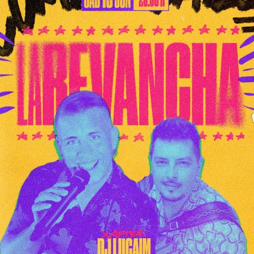 La Revancha + DJ Lucaim