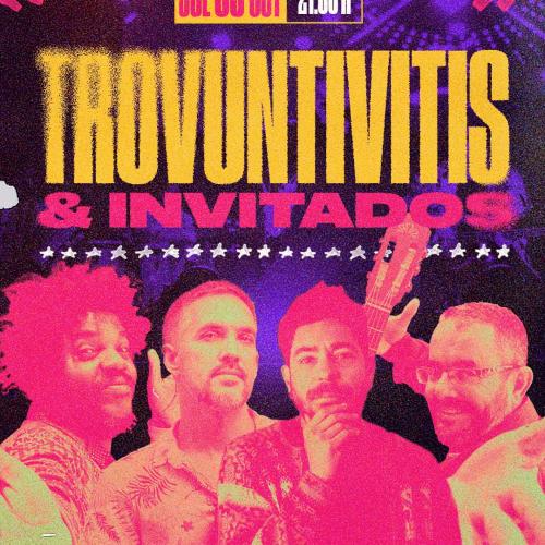 4 de la Trovuntivitis + Invitados